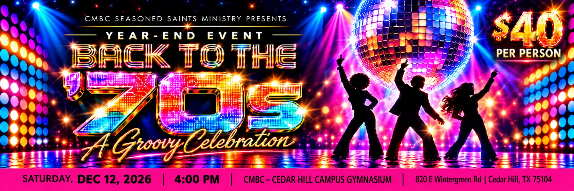 CMBC Seasoned Saints Ministry presents the Year-End Event: Back to the '70s, A Groovy Celebration. Adults only, ages 18 and up. $40 per person. Saturday, December 12, 2026, 4:00 PM, CMBC Cedar Hill Campus Gymnasium, 820 E Wintergreen Rd, Cedar Hill, TX 75104.